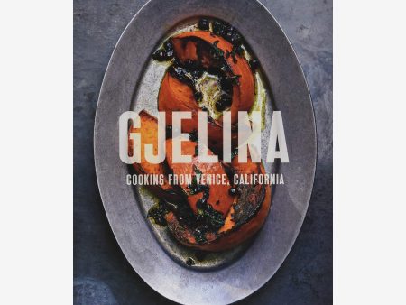 Gjelina - Cooking from Venice, California by Travis Lett For Cheap