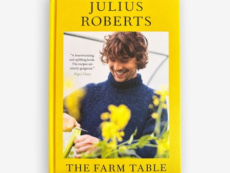 The Farm Table: [A Cookbook] by Julius Roberts Cheap